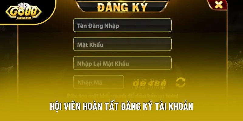 Hội viên hoàn tất đăng ký tài khoản Hội viên hoàn tất đăng ký tài khoản