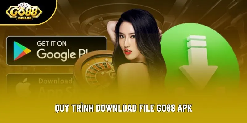 Quy trình download file Go88 APK Quy trình download file Go88 APK